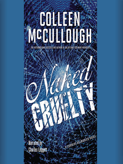 Title details for Naked Cruelty by Colleen McCullough - Available